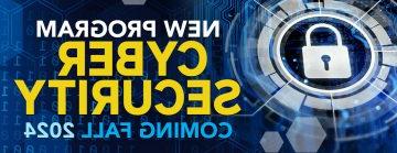 皇冠hg2020手机app下载 launches new Cybersecurity Program